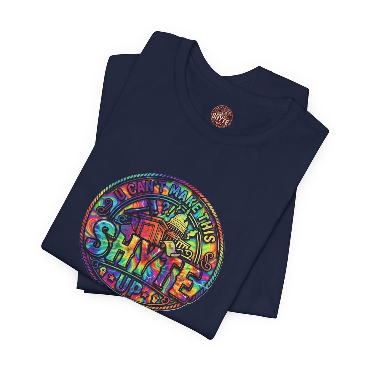 T-Shirt - Psych U Cant Make This Shyte Up -Unisex Jersey Short Sleeve Tee