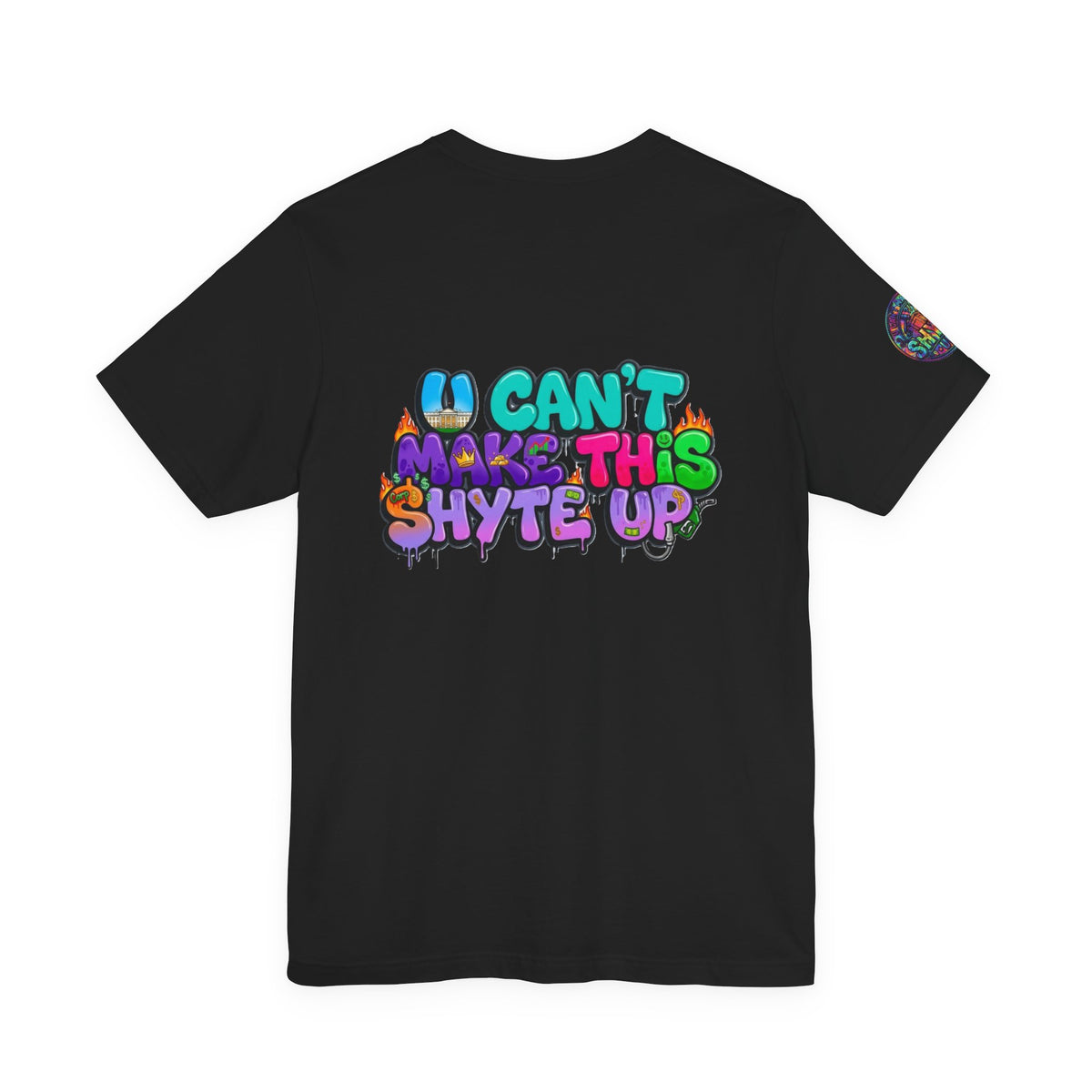 T-Shirt - Psych U Cant Make This Shyte Up -Unisex Jersey Short Sleeve Tee