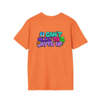 T-Shirt -U Cant Make This Shyte Up - NEON Bright Graffiti Satire - Unisex Softstyle