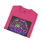 T-Shirt -U Cant Make This Shyte Up - NEON Bright Graffiti Satire - Unisex Softstyle