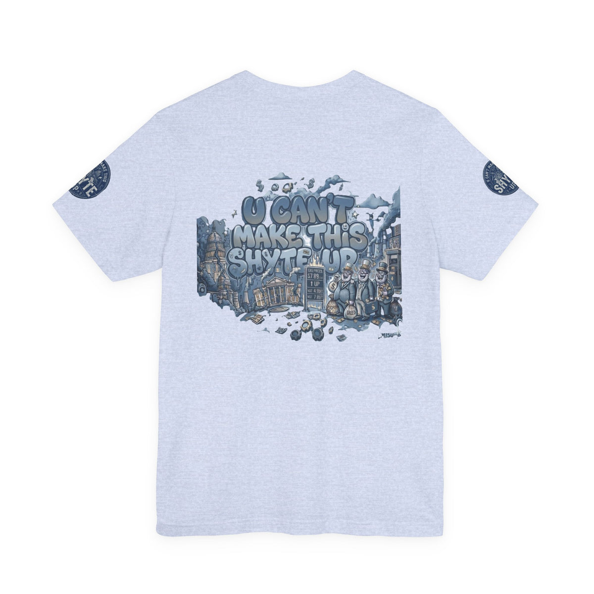 T-Shirt - U Cant Make This Shyte Up - Blue Satire -Unisex Jersey Short Sleeve Tee