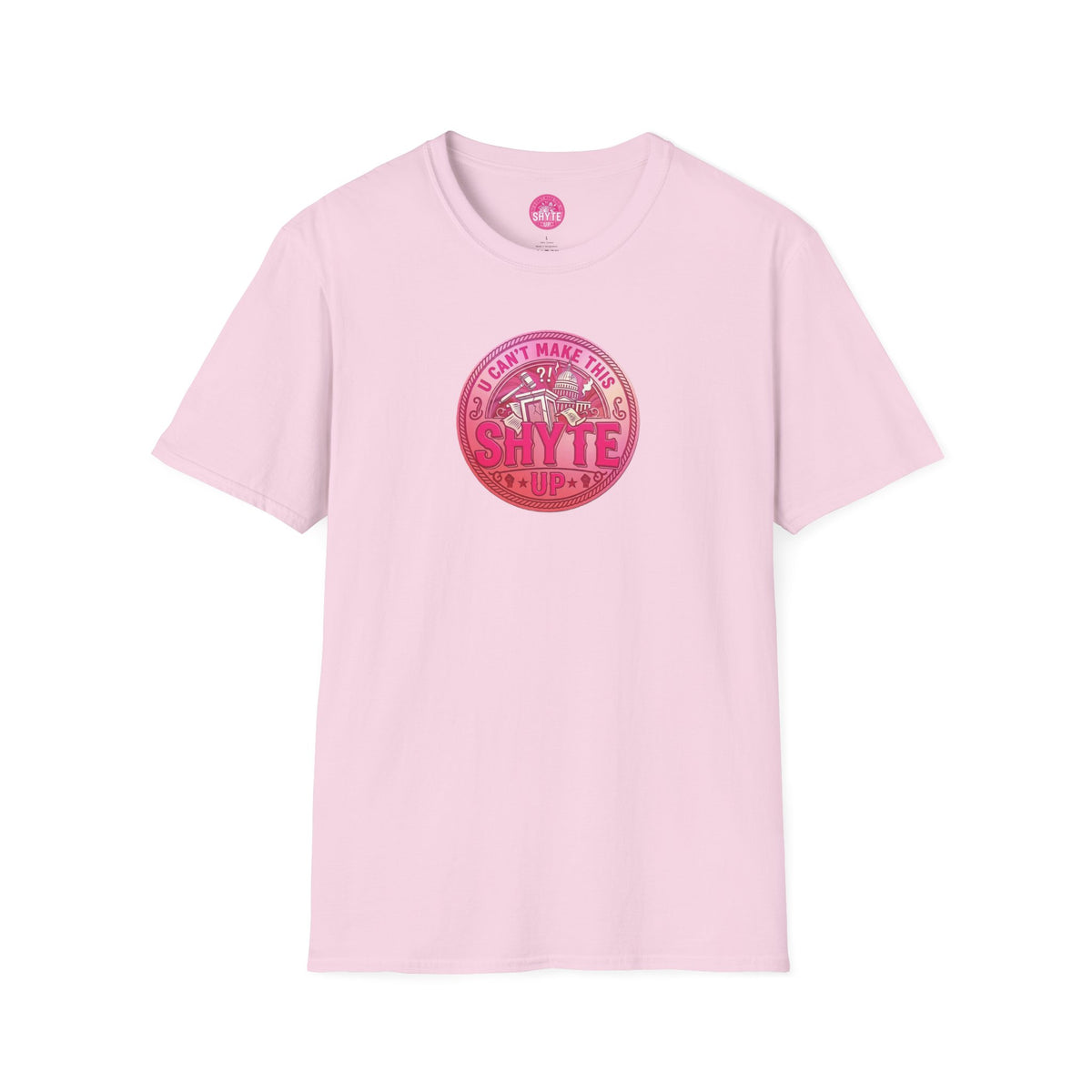 T-Shirt - U Cant Make This Shyte Up - Pink-Lovers Bubble Satire - Unisex Softstyle T-Shirt