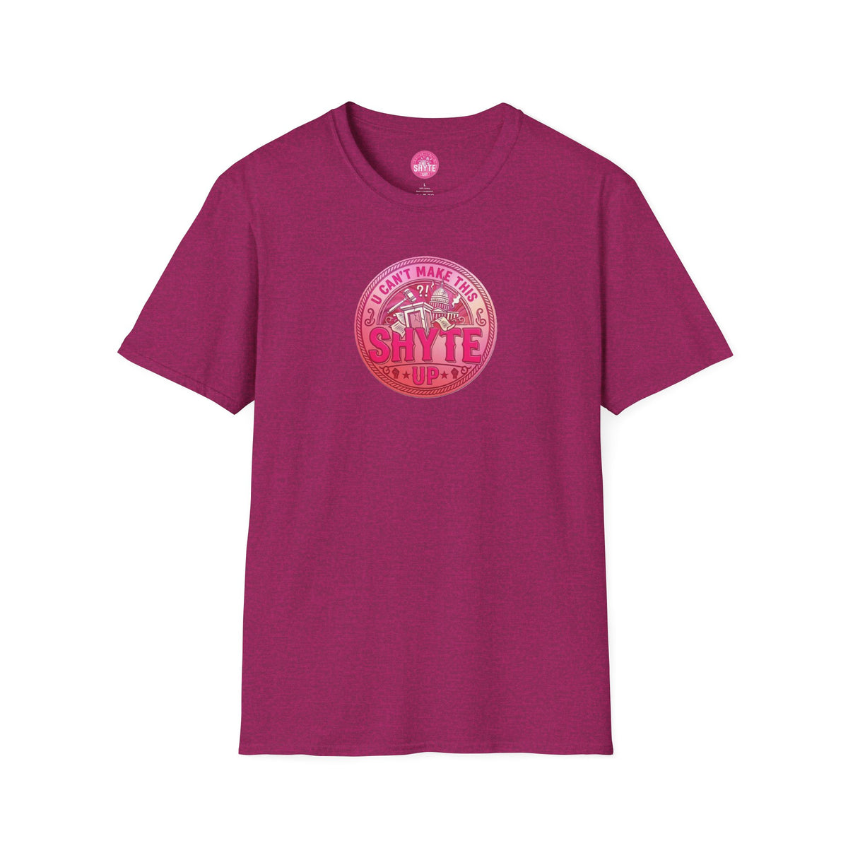 T-Shirt - U Cant Make This Shyte Up - Pink-Lovers Bubble Satire - Unisex Softstyle T-Shirt