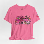 T-Shirt - U Cant Make This Shyte Up - Pink-licious Bubble Satire - Unisex Jersey Short Sleeve Tee