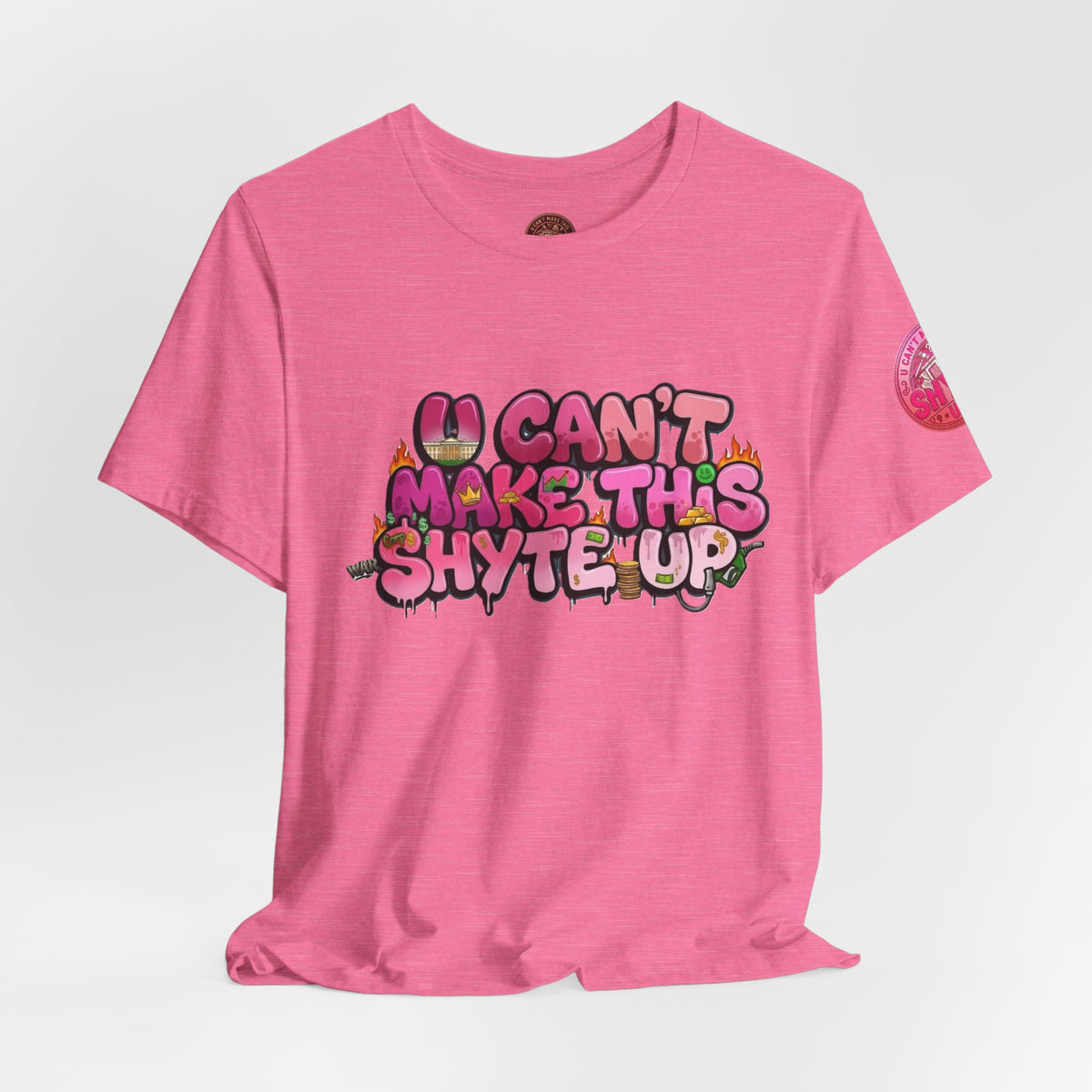 T-Shirt - U Cant Make This Shyte Up - Pink-licious Bubble Satire - Unisex Jersey Short Sleeve Tee