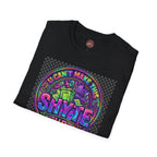 T-Shirt -U Cant Make This Shyte Up - NEON Bright Graffiti Satire - Unisex Softstyle