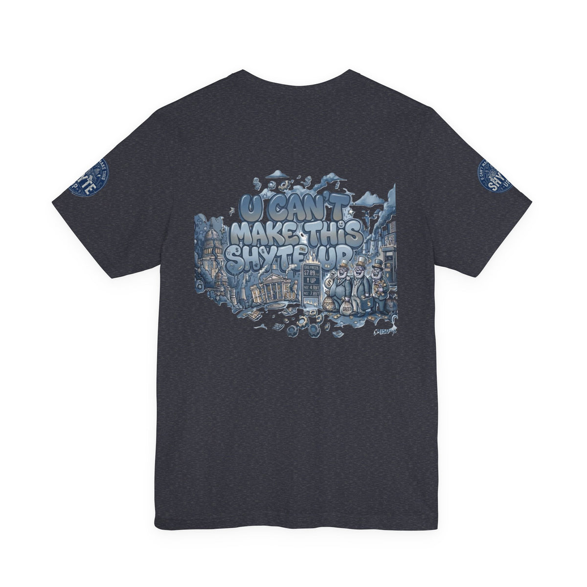 T-Shirt - U Cant Make This Shyte Up - Blue Satire -Unisex Jersey Short Sleeve Tee