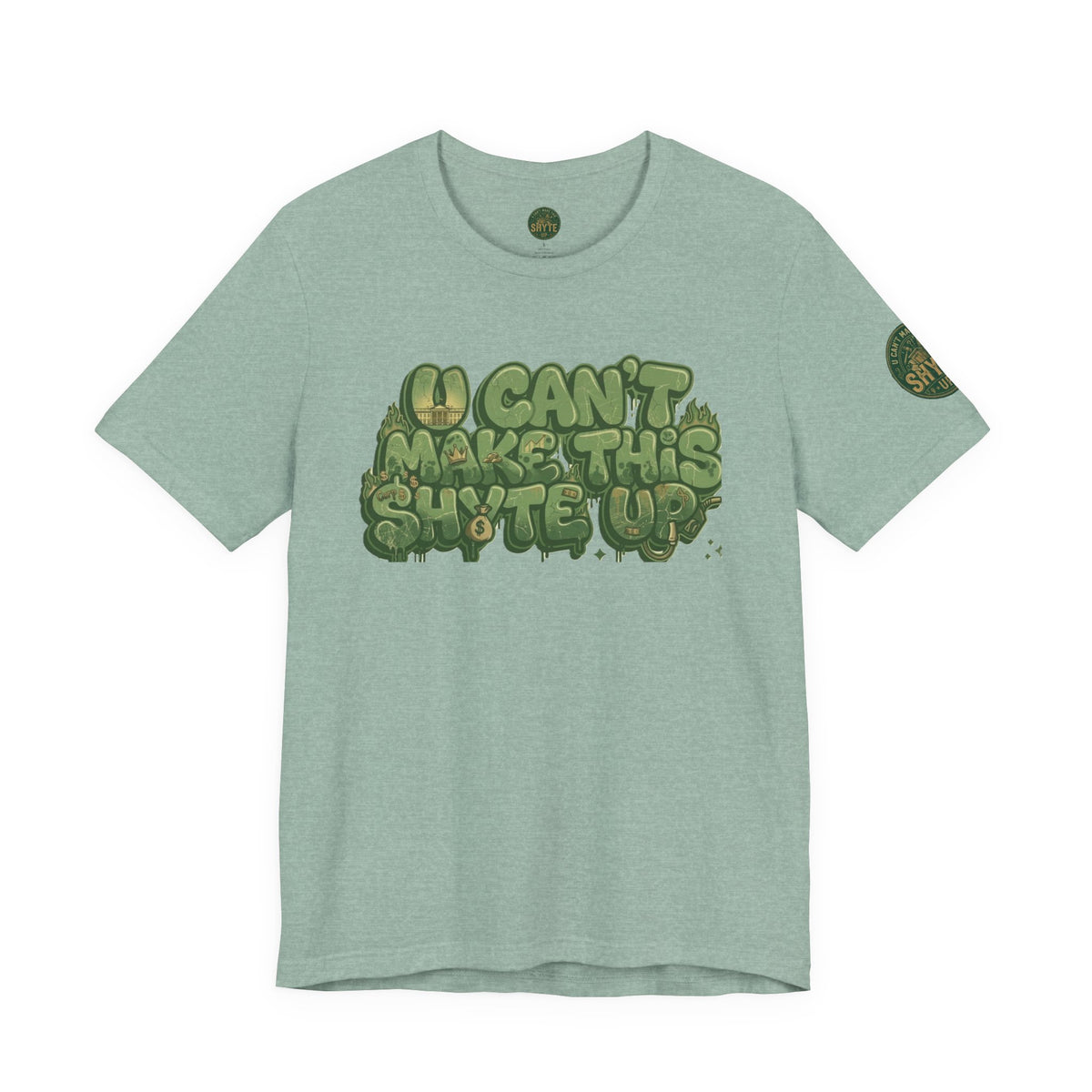 T-Shirt - U Cant Make This Shyte Up - Green-Phase-Bubble Satire -Unisex Jersey Short Sleeve Tee