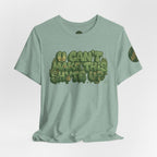T-Shirt - U Cant Make This Shyte Up - Green-Phase-Bubble Satire -Unisex Jersey Short Sleeve Tee