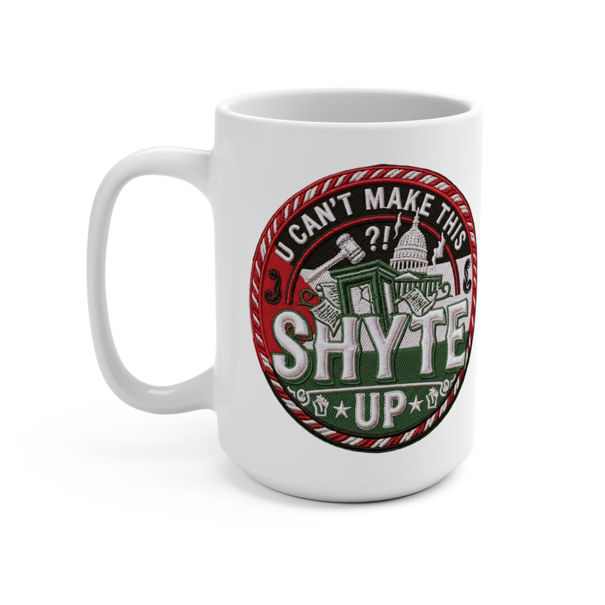 Mug - Hearts are with you - U Can't Make This Shyte Up  Logo- Green - Mug 15oz (10% of all Sales goes to Human Relief Foundation Gaza)