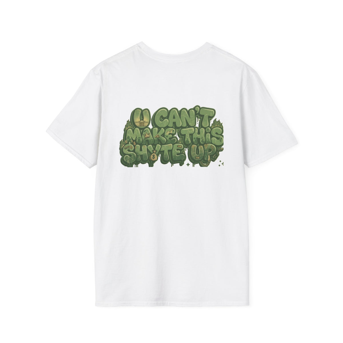 T-Shirt -U Cant Make This Shyte Up - Green Cartoon Bubble  - Unisex Softstyle