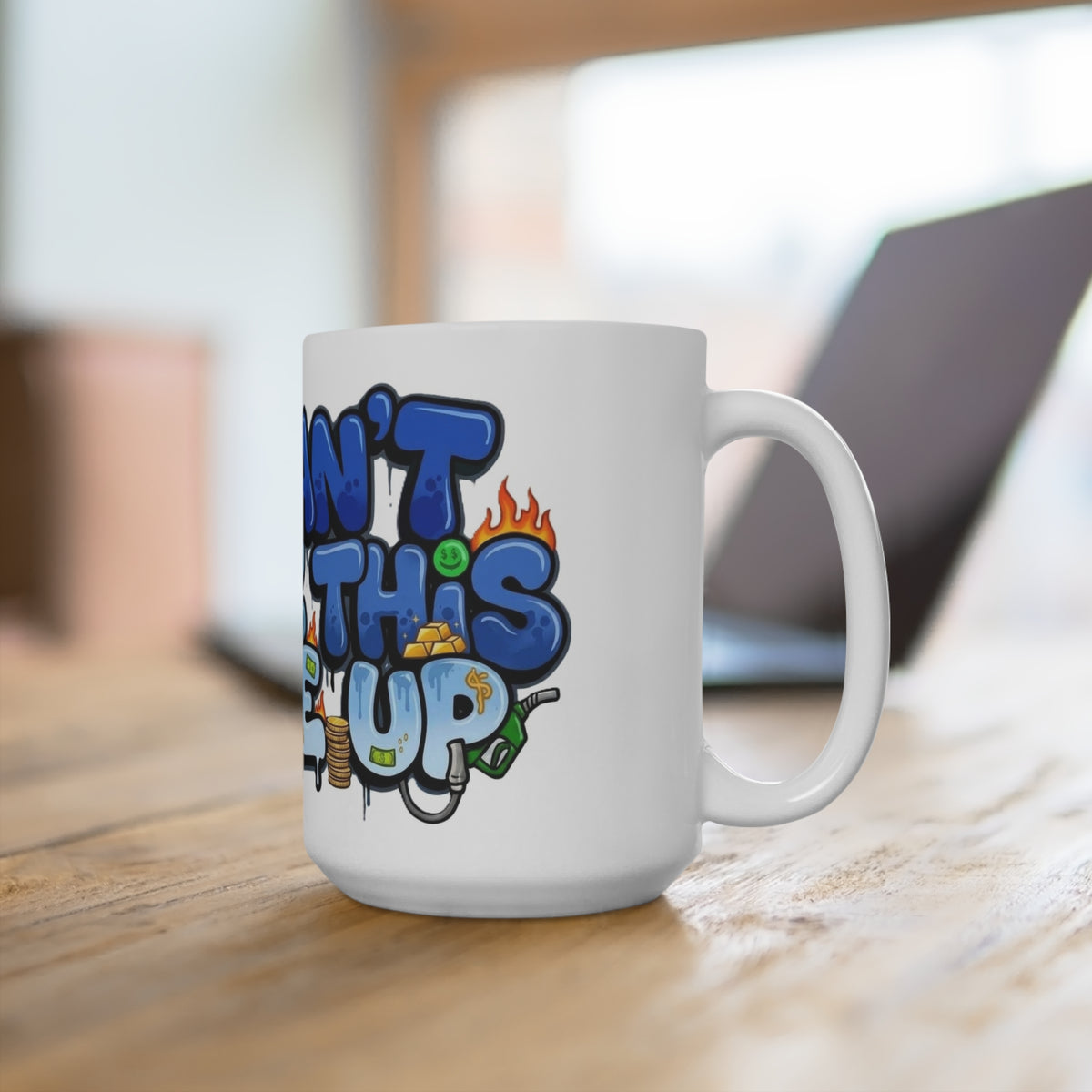 Mug - Feeling Blue - U Can't Make This Shyte Up - Mug 15oz
