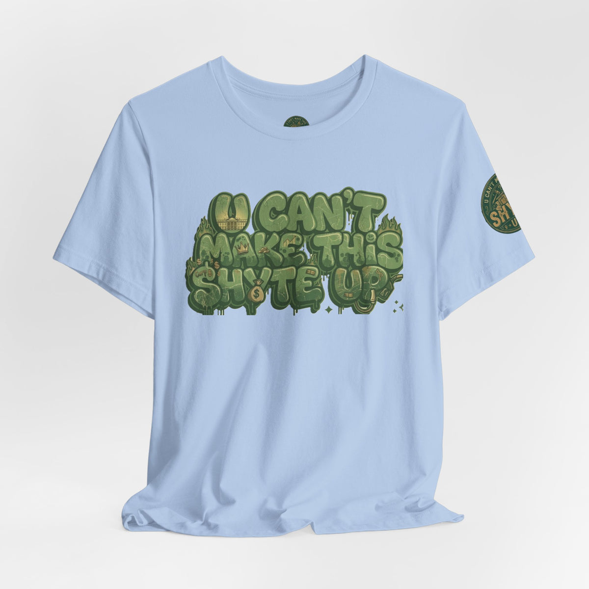 T-Shirt - U Cant Make This Shyte Up - Green-Phase-Bubble Satire -Unisex Jersey Short Sleeve Tee