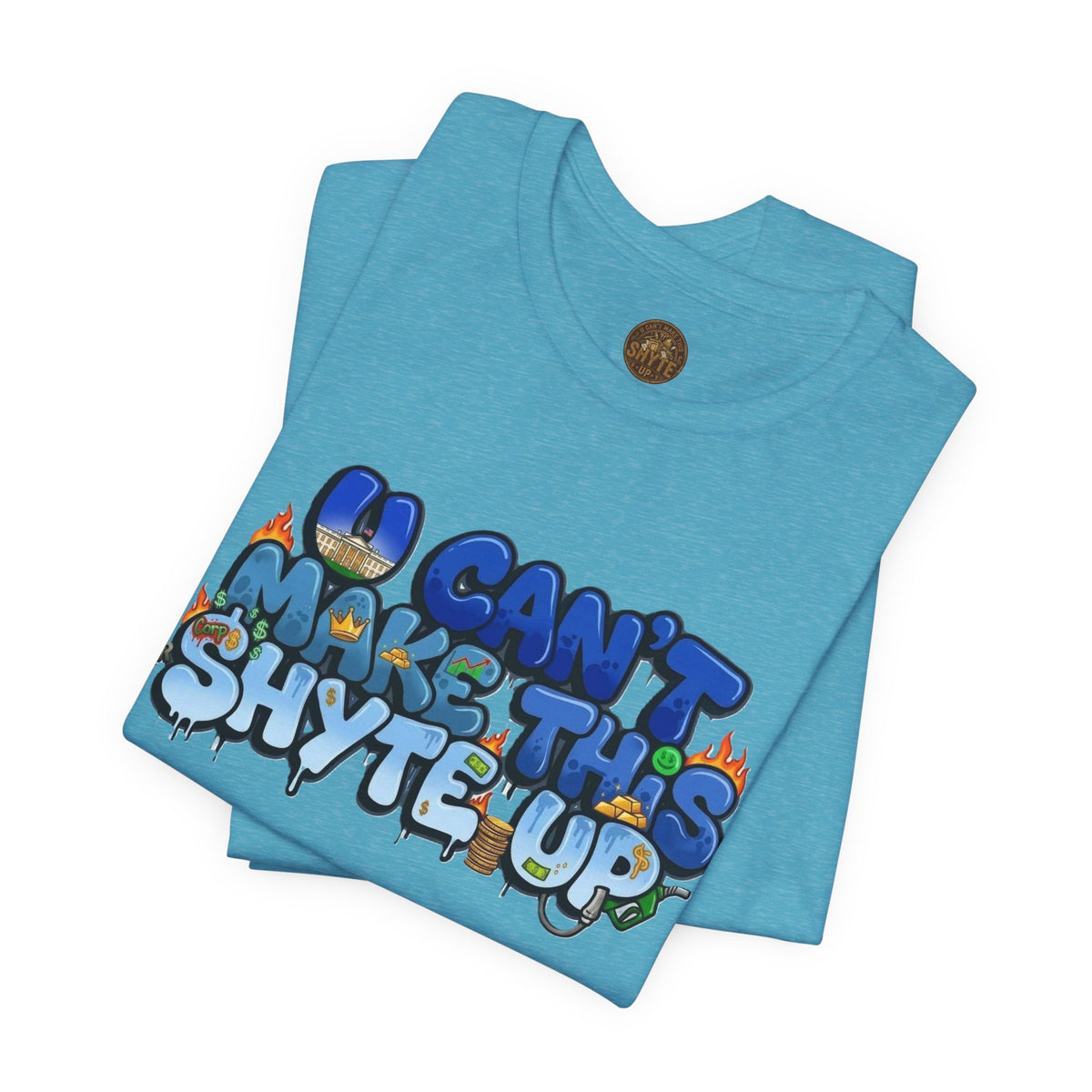 T-Shirt - U Cant Make This Shyte Up - Blue Satire -Unisex Jersey Short Sleeve Tee