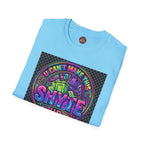 T-Shirt -U Cant Make This Shyte Up - NEON Bright Graffiti Satire - Unisex Softstyle