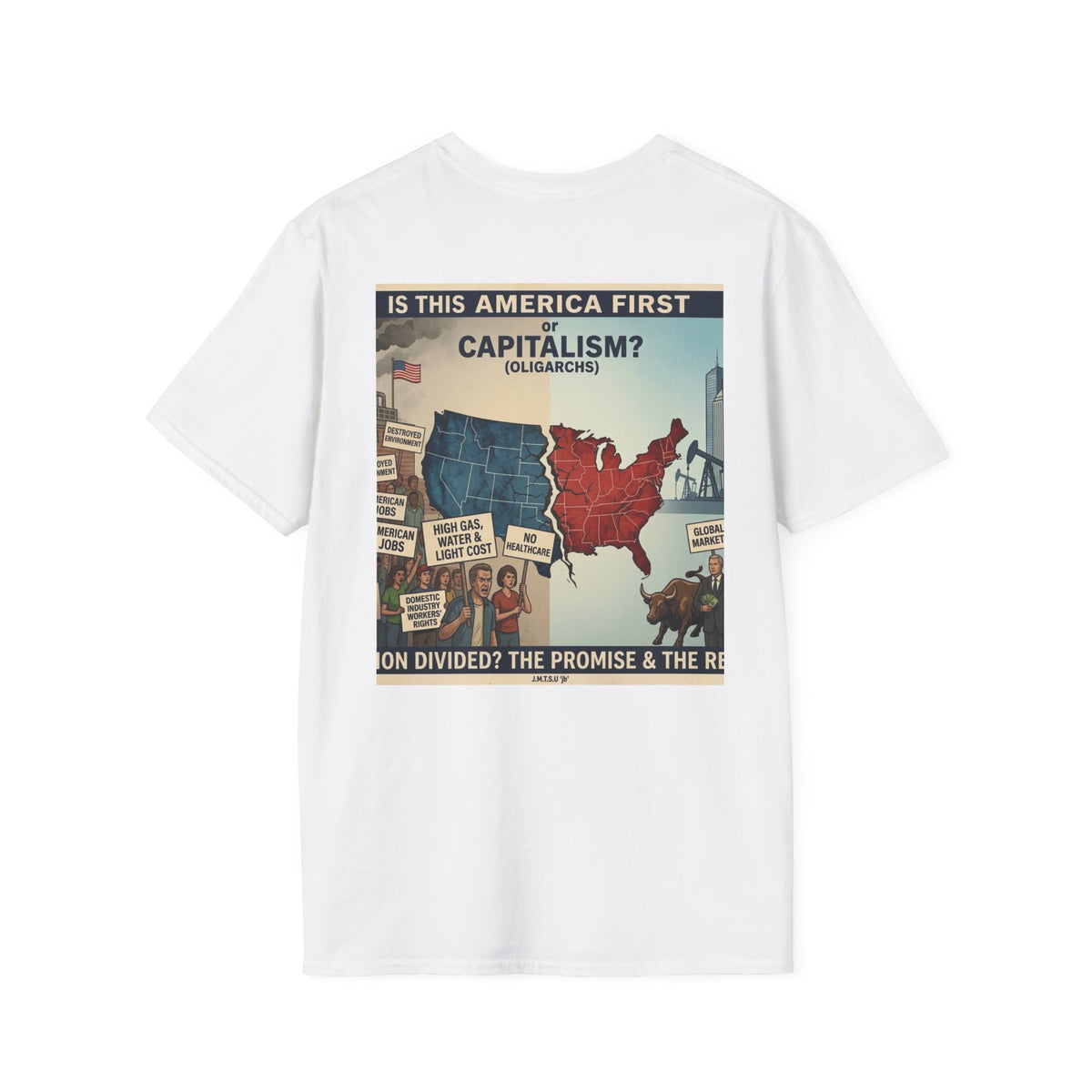 T-Shirt - U Cant Make This Shyte Up - Is This America First Capitalism -Unisex Softstyle